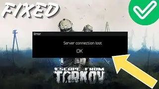 How to Fix Server Connection lost in Escape from Tarkov