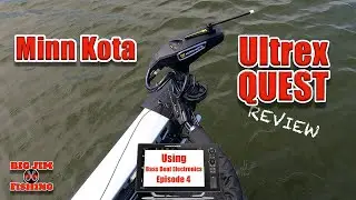 Minn Kota Ultrex QUEST on Ep 4