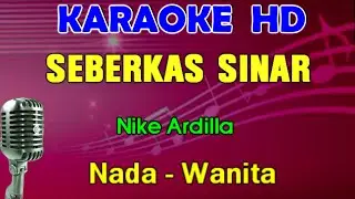 SEBERKAS SINAR - Nike Ardilla | KARAOKE Nada Wanita