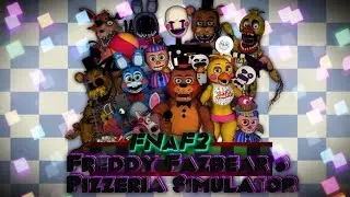 Freddy Fazbear's Pizzeria Simulator - Animatronics FNaF2 (Mod)