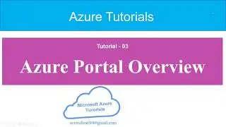 03 - Azure Portal Overview and Walk Through | What is Microsoft Azure Portal