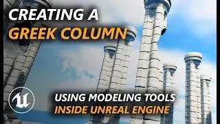 Unreal Engine Modeling Tools Tutorial - Creating a Greek Column