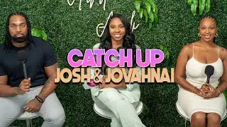 Josh and Jovahnai Catch Up | With Arlette Amuli