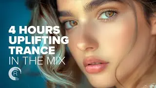 4 HOURS - UPLIFTING TRANCE IN THE MIX [FULL ALBUM]