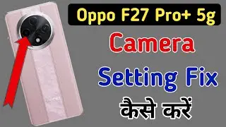 Oppo F27 Pro Plus 5g me camera setting reset kaise kare / how to reset camera settings in Oppo