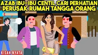 AZAB IBU-IBU CENTIL CARI PERHATIAN SUKA GODA SUAMI PARA TETANGGANYA! | SINETRON AZAB