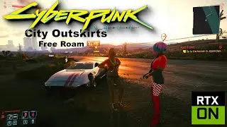 Cyberpunk 2077: City Outskirts Free Roam | Ray Tracing | Max Graphics