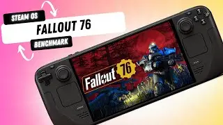 Fallout 76 Steam Deck OLED - Benchmark - Steam OS