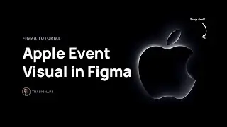 Visual Effects in Figma - Apple Event Logo (Scary Fast)