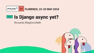 Is Django async yet? - Riccardo Magliocchetti