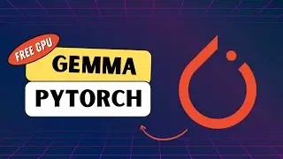 How to use GEMMA in PyTorch (Free GPU)