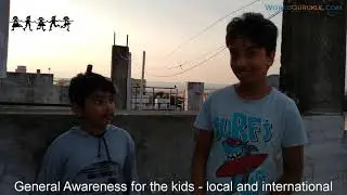 General Awareness for the kids - local and international