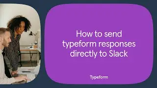 How to connect Typeform and Slack | Typeform Help Center