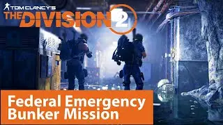 The Division 2 |  Federal Emergency Bunker mission