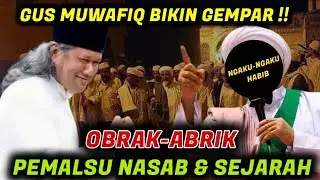 Gus muwafiq Bikin Gempar !! OBRAK-ABRIK pemalsu nasab & Sejarah