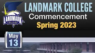 Landmark College Graduation: Spring 2023 Landmark College Commencement