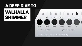 A deep dive to Valhalla SHIMMER reverb tutorial guide