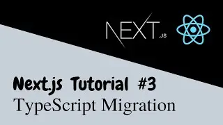 Next.js Tutorial - Part 3 | TypeScript Migration