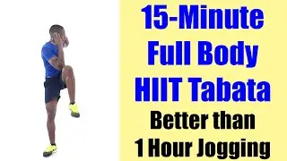 15 Minute Full Body HIIT Tabata Workout Better Than 1 Hour Jogging