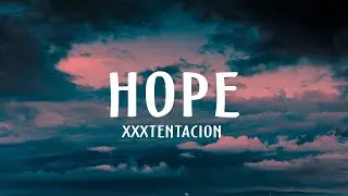 xxxtentacion - Hope (Lyrics)