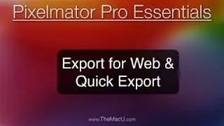 Pixelmator Pro Tutorial: Export for Web & Quick Export options.