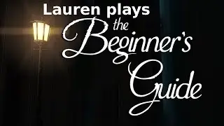 Let's play The Beginner's Guide (completely blind playthrough - I did it in one session!)