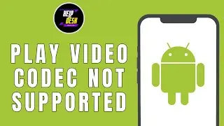 How to Fix Can't Play Video Codec not supported