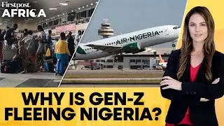 Nigeria's Japa Syndrome: Gen-Z and Millennials Escape the Country For Better Life | Firstpost Africa