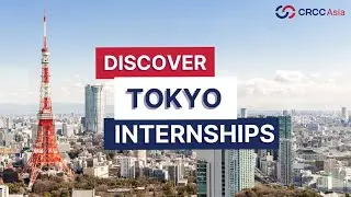 Discover Tokyo Internships - CRCC Asia