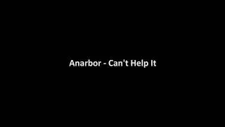 Anarbor - Can't Help It(Audio)