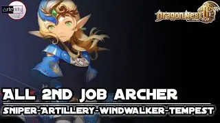 All Archer Classes [2nd Job] Dragon Nest 2 Evolution [All Skills Archer Classes & Outfit Preview]