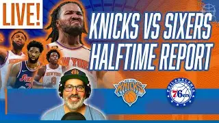 KNICKS HALFTIME REPORT! KNICKS VS SIXERS GAME 1