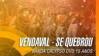 Banda Calypso - Vendaval / Se quebrou (DVD 15 Anos Ao Vivo em Belém - Oficial)