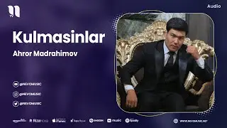 Ahror Madrahimov - Kulmasinlar (audio 2023)