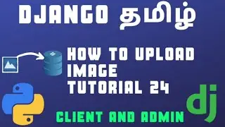 How to upload image using front end in django | Tamil | tutorial 24