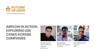 Apache Airflow 101 | Airflow in Action: Exploring Use Cases Across Companies