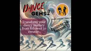 #24 Transform your dance journey from follower to creator.