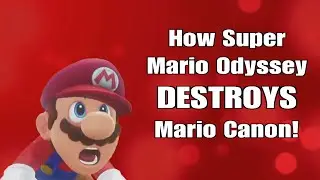 Let's Talk - How Super Mario Odyssey DESTROYS Mario Canon