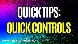 Quick Tips:  Quick Controls in Cubase