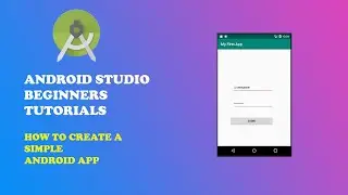 Android Studio Beginners Tutorials - Creating a Simple Android APP (NEW)