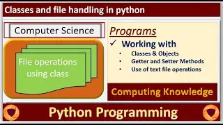 Working with classes and text files in python || Python for Beginners || how to use OOP in python