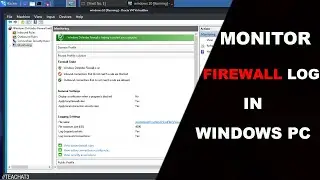 How to Enable and Monitor Firewall Log in Windows10 PC