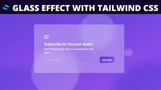 Glass Effect Newsletter Form | TAILWIND CSS