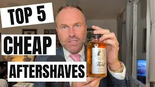 TOP 5 BEST CHEAP AFTERSHAVES FOR MEN - FRAGRANCE REVIEW - BEST SPLASH COLOGNES