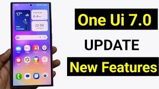 Samsung One UI 7.0 Features and Changes