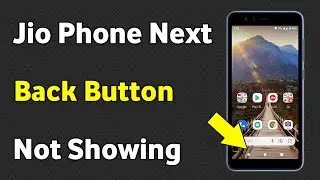 Jio Phone Next Back Button Not Showing | Jio Phone Next Back Button Setting