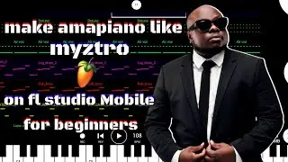 how to make [amapiano] like [myztro] on [fl studio mobile] for [beginners] [full tutorial]