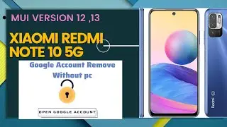 Xiaomi Redmi Note 10 5G (M2103K19G) FRP Google Account Remove MUI 12,13