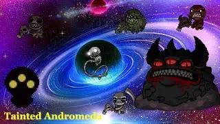 The End of The Galaxy  -- Tainted Andromeda [Isaac Modded Characters]