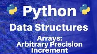 Arrays in Python: Arbitrary Precision Increment